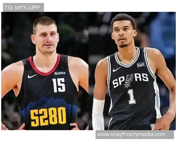 名嘴点评：约基奇魅力有限文班亚马却赢得所有球迷的心